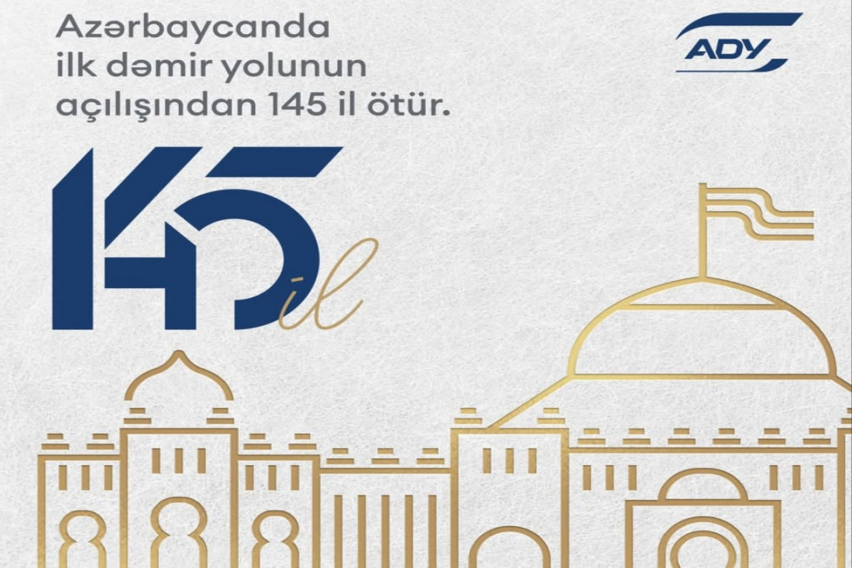 Azərbaycanda ilk dəmir yolunun açılışından 145 il ötür