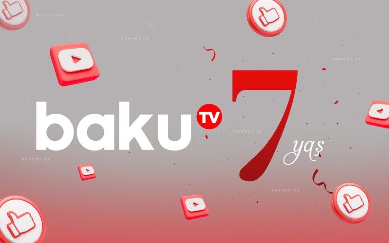 Baku TV 7 yaşını qeyd edir