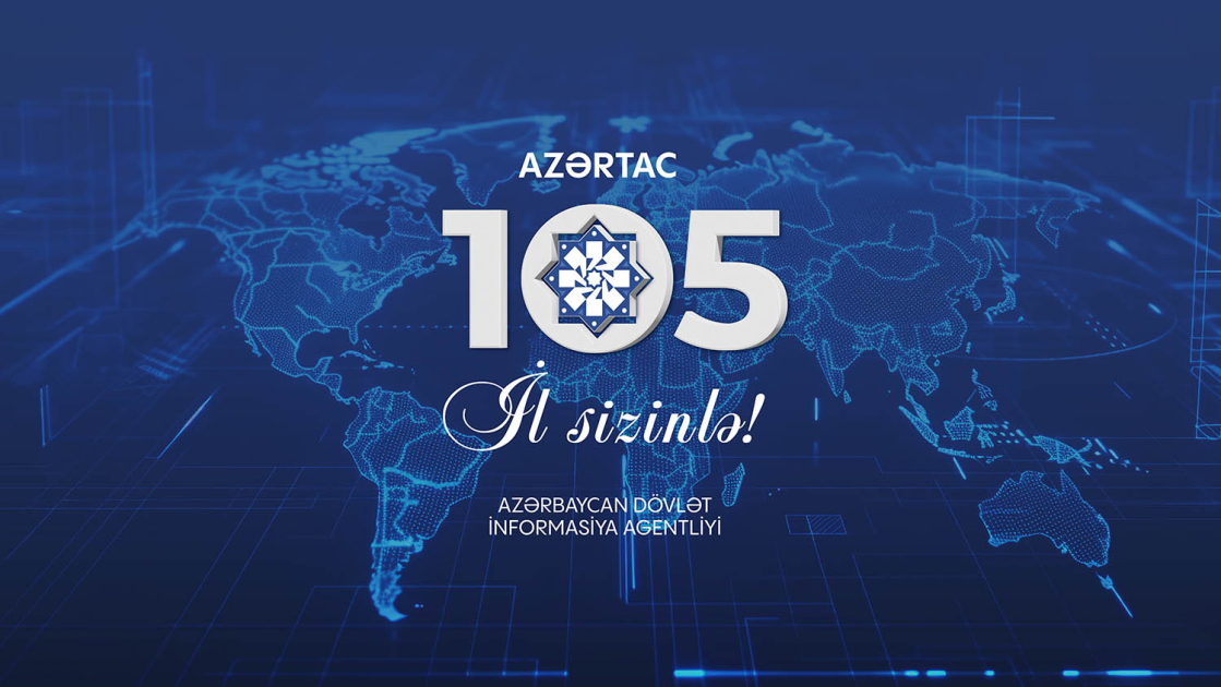 AZƏRTAC-ın 105 yaşı tamam olub