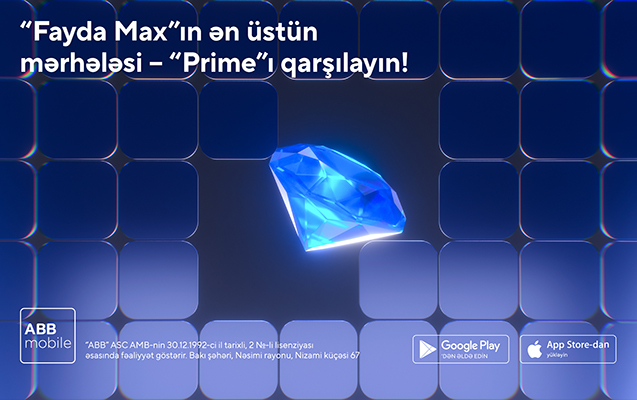 ABB “Fayda Max”ın ən üstün - “Prime” mərhələsini təqdim etdi!