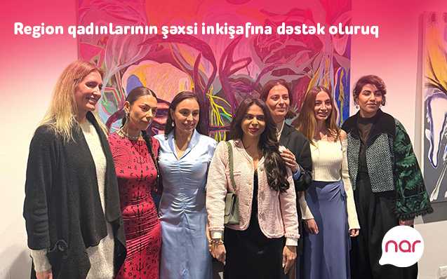 “Nar” region qadınlarının şəxsi inkişafına dəstək olur - FOTO