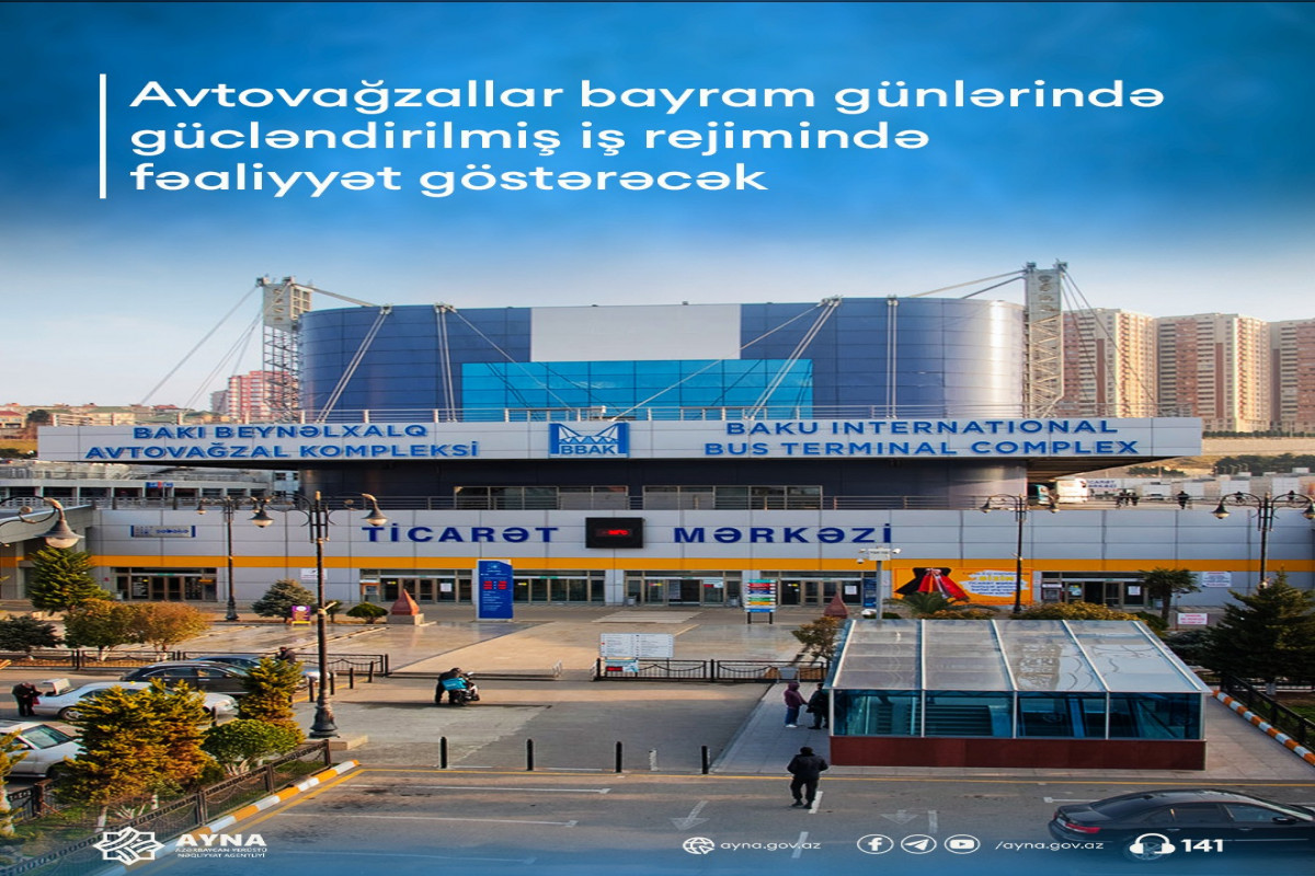 Avtovağzallar bayramda gücləndirilmiş iş rejimində çalışacaq