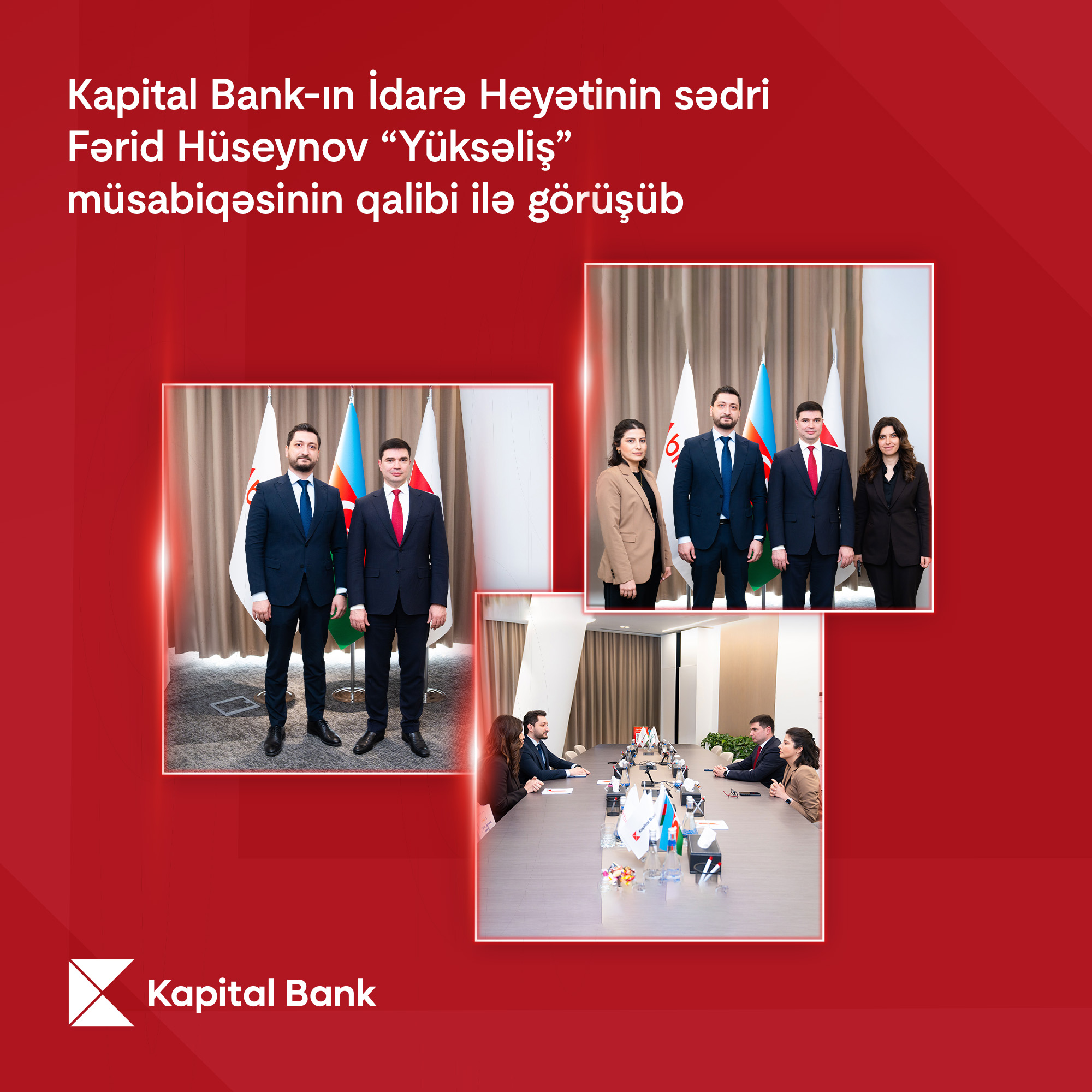 Kapital Bank-ın İdarə Heyətinin sədri “Yüksəliş”in qalibi ilə görüşüb