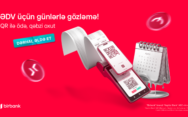 "Birbank" QR ödənişləri ilə 30 gün gözləmədən ƏDV-ni dərhal geri alın!
