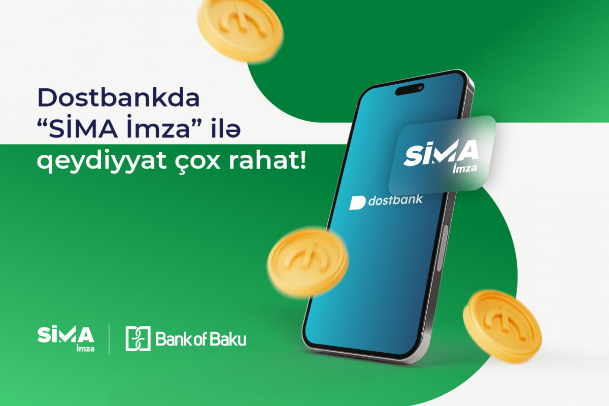 “SİMA İmza” “Dostbank” mobil tətbiqinə inteqrasiya edilib