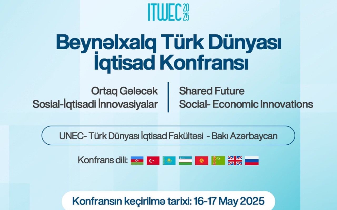 UNEC-də Beynəlxalq Türk Dünyası İqtisad konfransı keçiriləcək - FOTOLAR