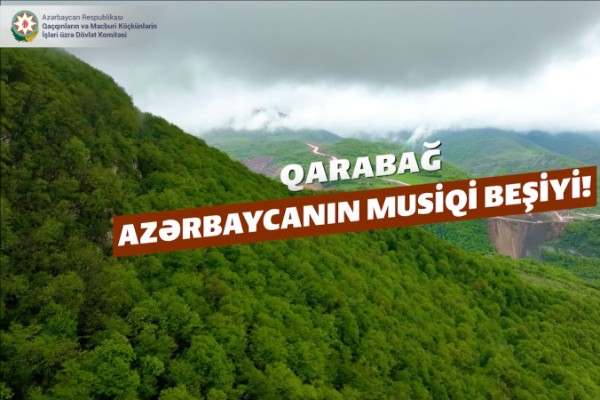 Qarabağ - Azərbaycanın dilbər guşəsi, musiqimizin beşiyi - VİDEO