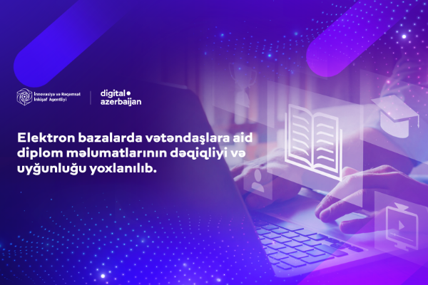 Vətəndaşların diplom məlumatları yoxlanıldı