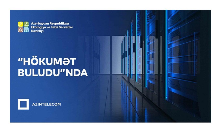 Nazirlik İT sistemlərini “Hökumət buludu”na köçürüb
