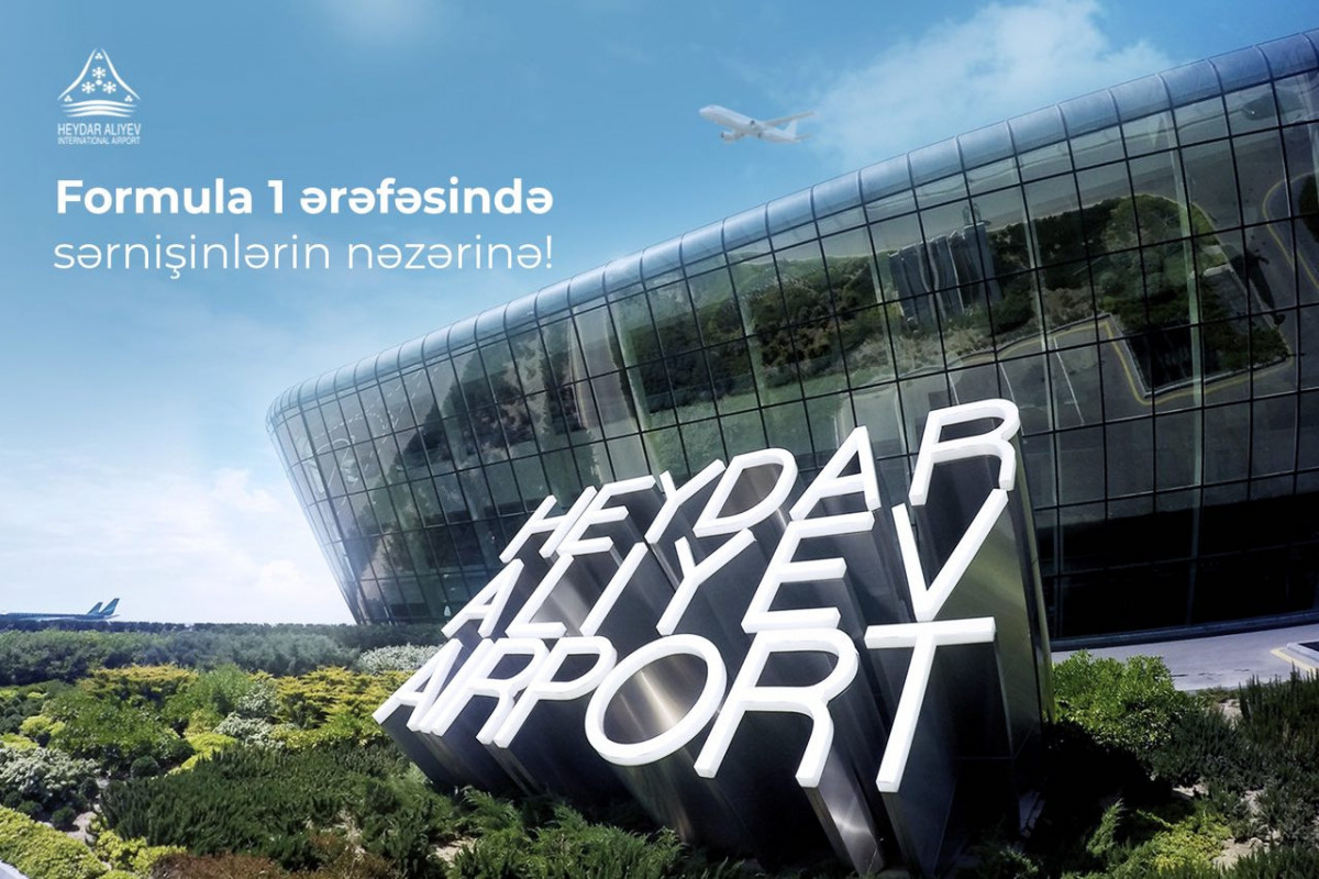 &nbsp;Aeroport "Formula 1" ilə bağlı sərnişinlərə müraciət etdi