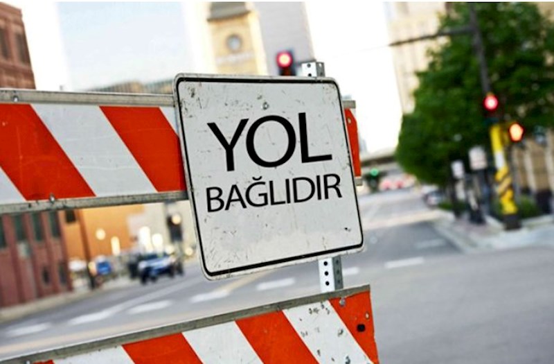 Bu yollar tam bağlanacaq -