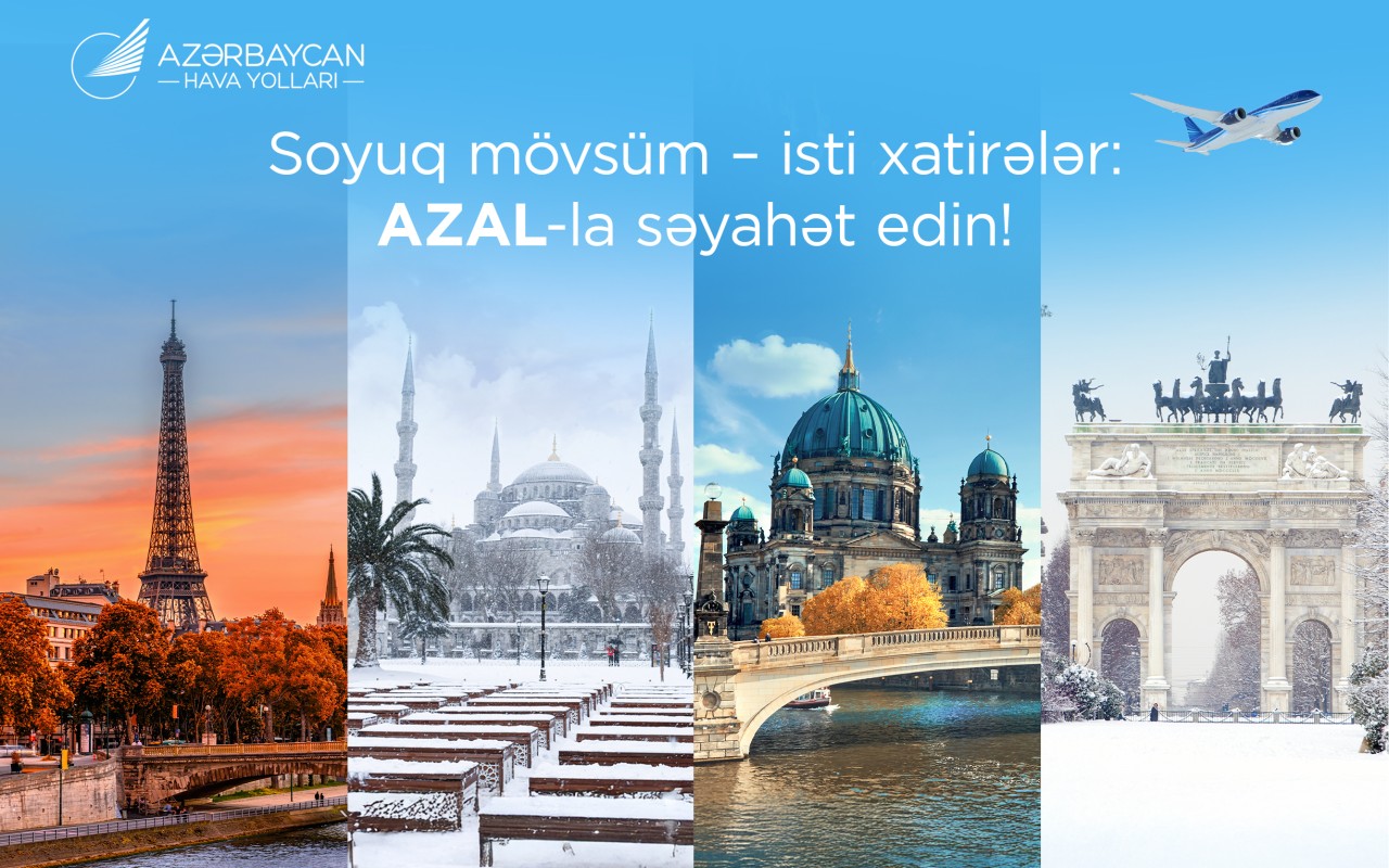 AZAL ilə yeni səyahət mövsümü: Avropa paytaxtlarından dəniz kurortlarına qədər