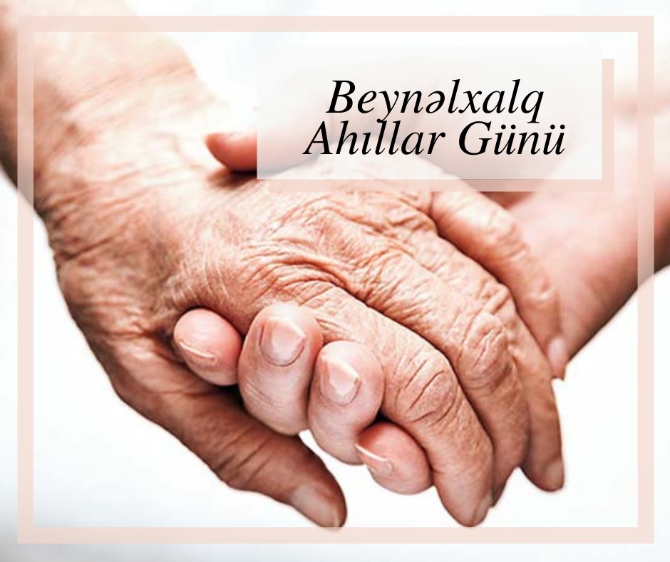 Ağsaqqallar Şurasının Beynəlxalq Ahıllar Günü TƏBRİKİ