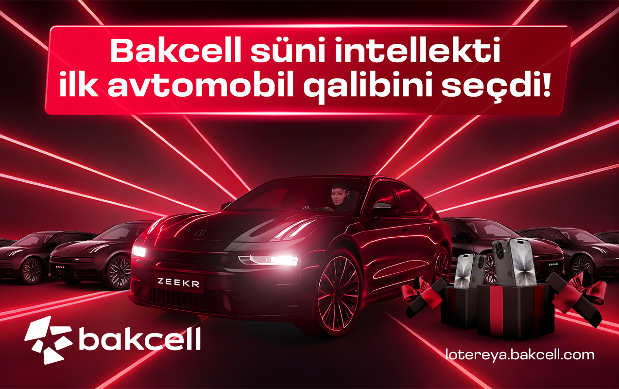 “Bakcell” süni intellekti ilk avtomobil qalibini seçdi!