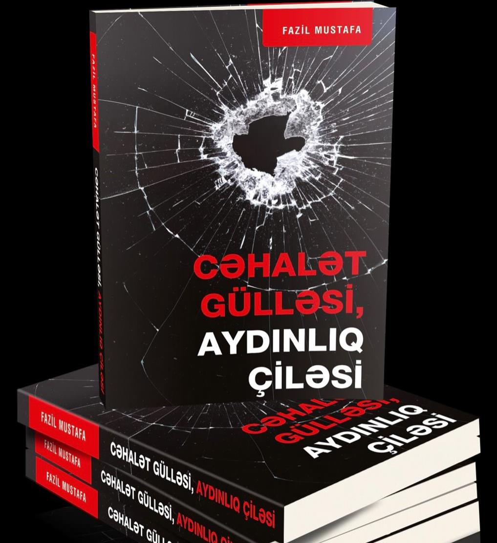 “Cəhalət gülləsi, aydınlıq çiləsi” - Fazil Mustafanın 30-cu kitabı çıxıb