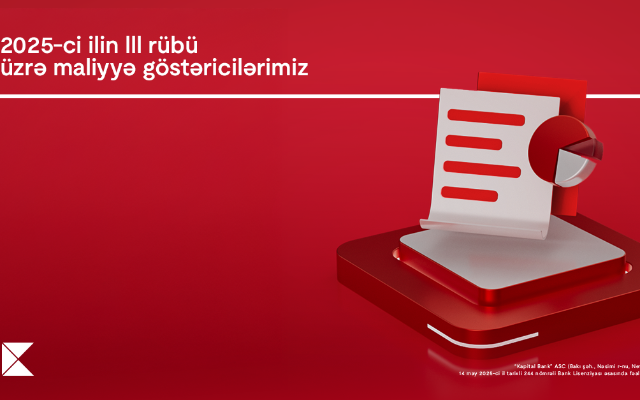 "Kapital Bank" 2025-ci ilin III rübü üzrə maliyyə nəticələrini açıqladı