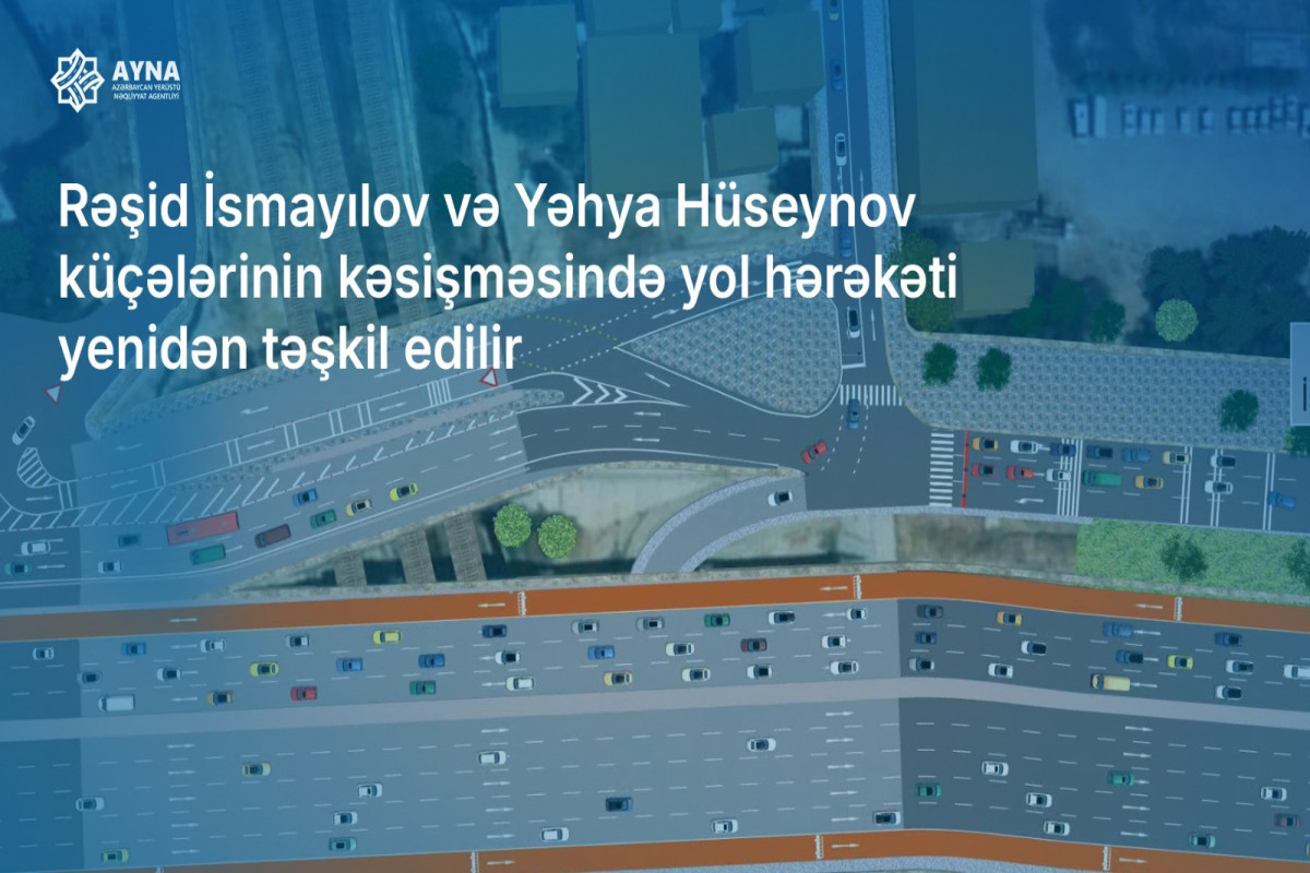 Bu küçələrin kəsişməsində hərəkətin təşkilində dəyişiklik edilir - VİDEO