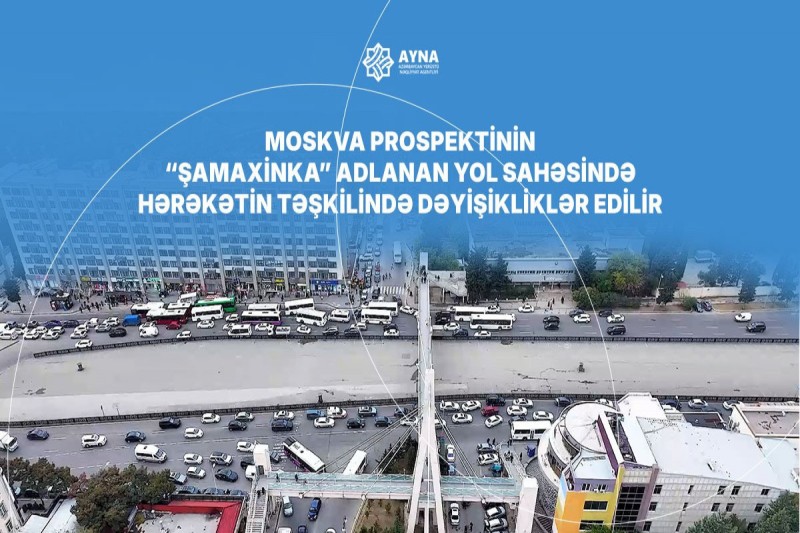 "Şamaxinka"da yeni layihə - Tıxac aradan qaldırılacaq