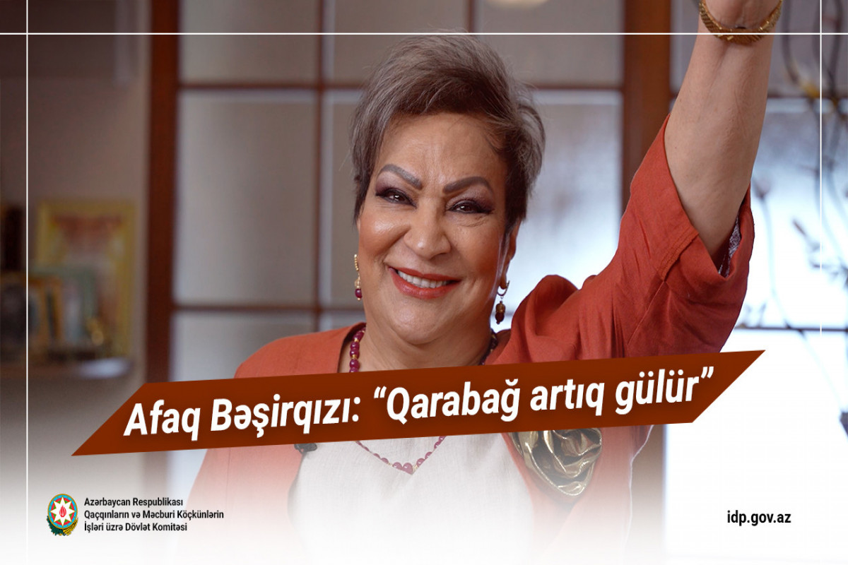 Afaq Bəşirqızı: Qarabağ artıq gülür - VİDEO&nbsp;