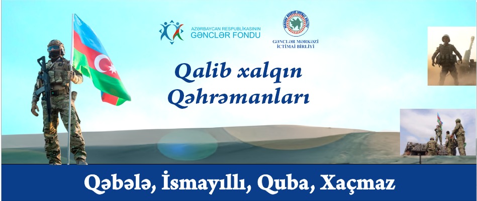 &ldquo;Qalib xalqın Qəhrəmanları&rdquo; layihəsi icra olunur
