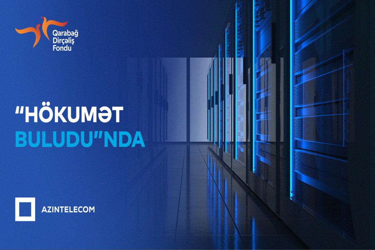Qarabağ Dirçəliş Fondu &ldquo;Hökumət buludu&rdquo;na köçürdü