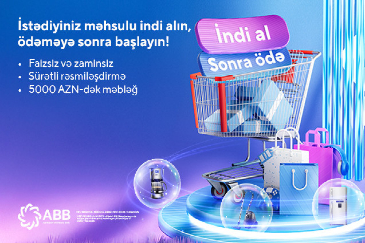 ABB-dən &ldquo;İndi al, sonra ödə!&rdquo; xidməti