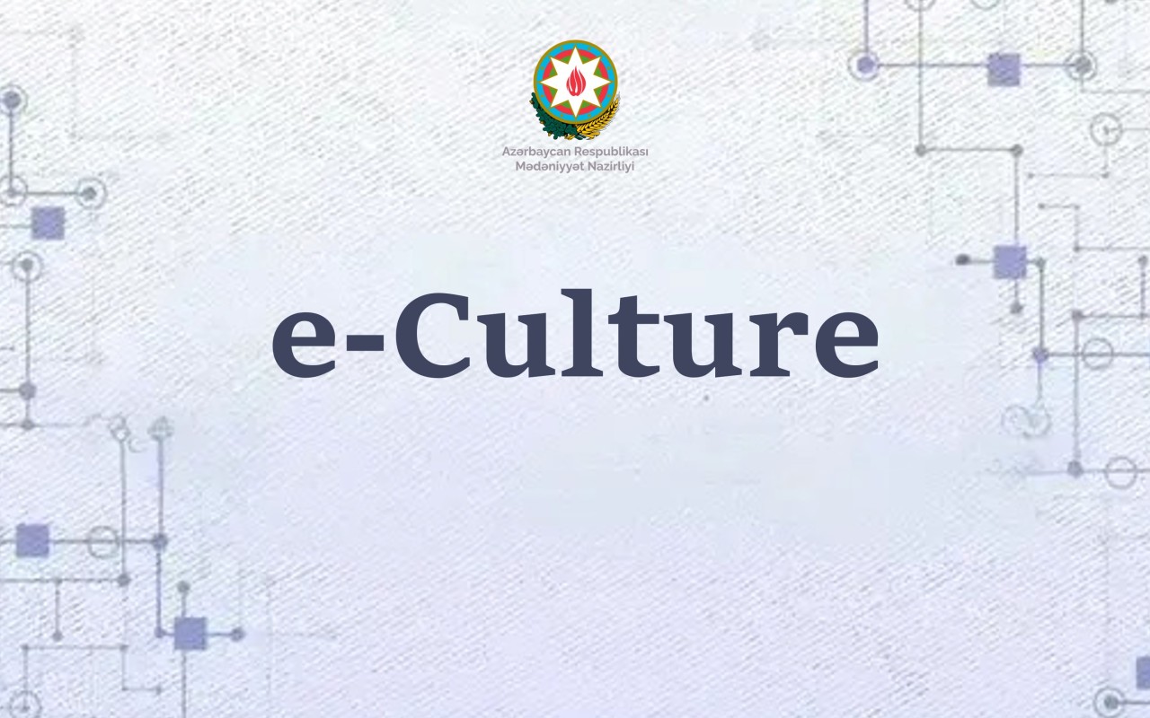 &ldquo;e-culture&rdquo; platforması yaradılacaq