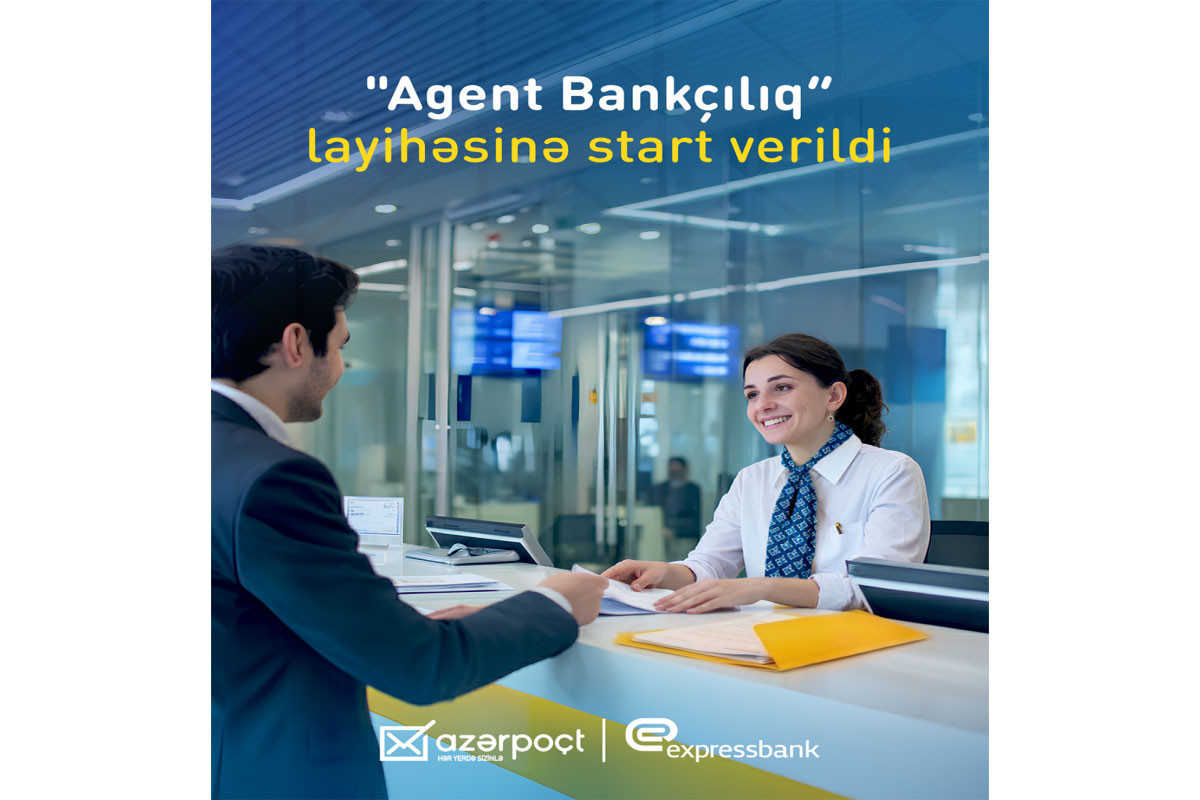&ldquo;Azərpoçt&rdquo; və &ldquo;Ekspressbank&rdquo; Agent Bankçılıq layihəsinə start verdi