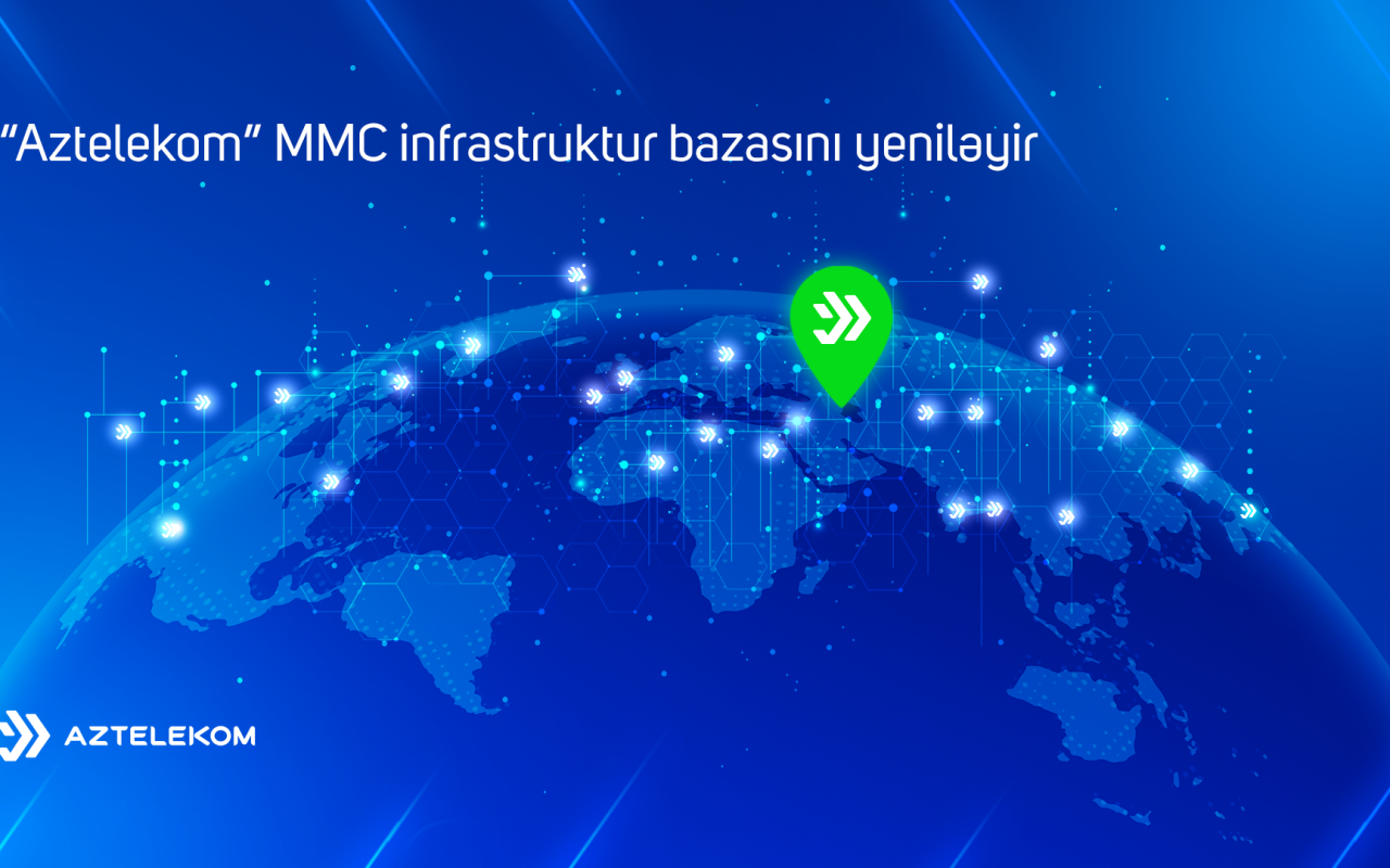 &ldquo;Aztelekom&rdquo; infrastruktur bazasını&nbsp;yeniləyir