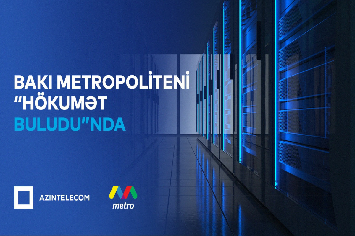 Bakı Metropoliteni&nbsp;&ldquo;Hökumət buludu&rdquo;nda