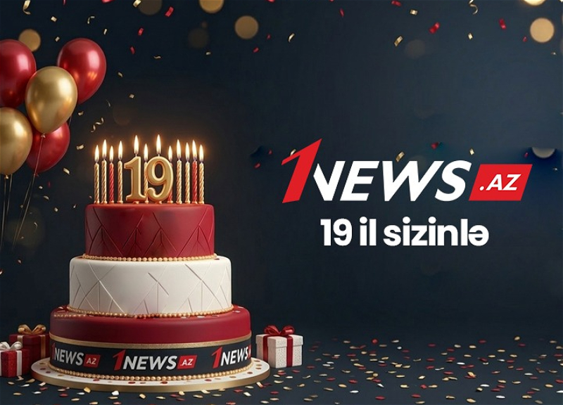 1news.az'ın 19 yaşı tamam oldu