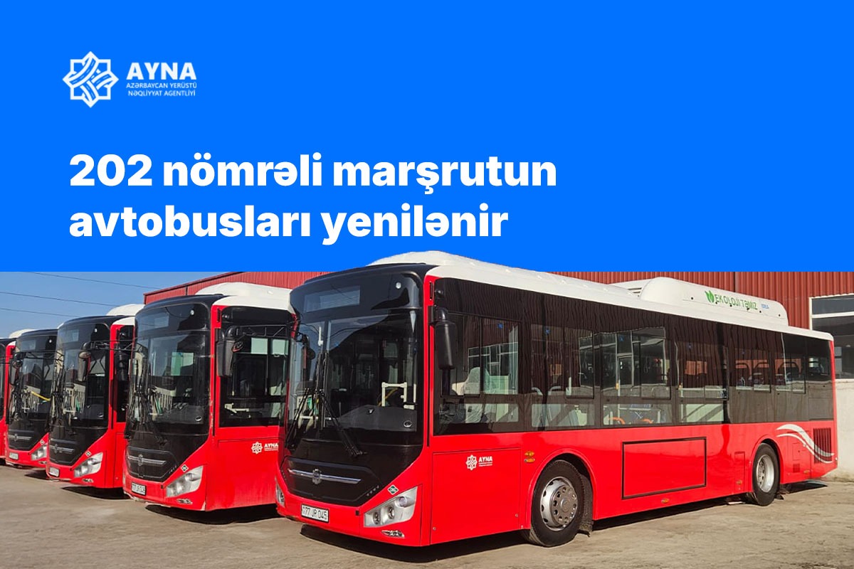 202 nömrəli marşrutun avtobusları yenilənir