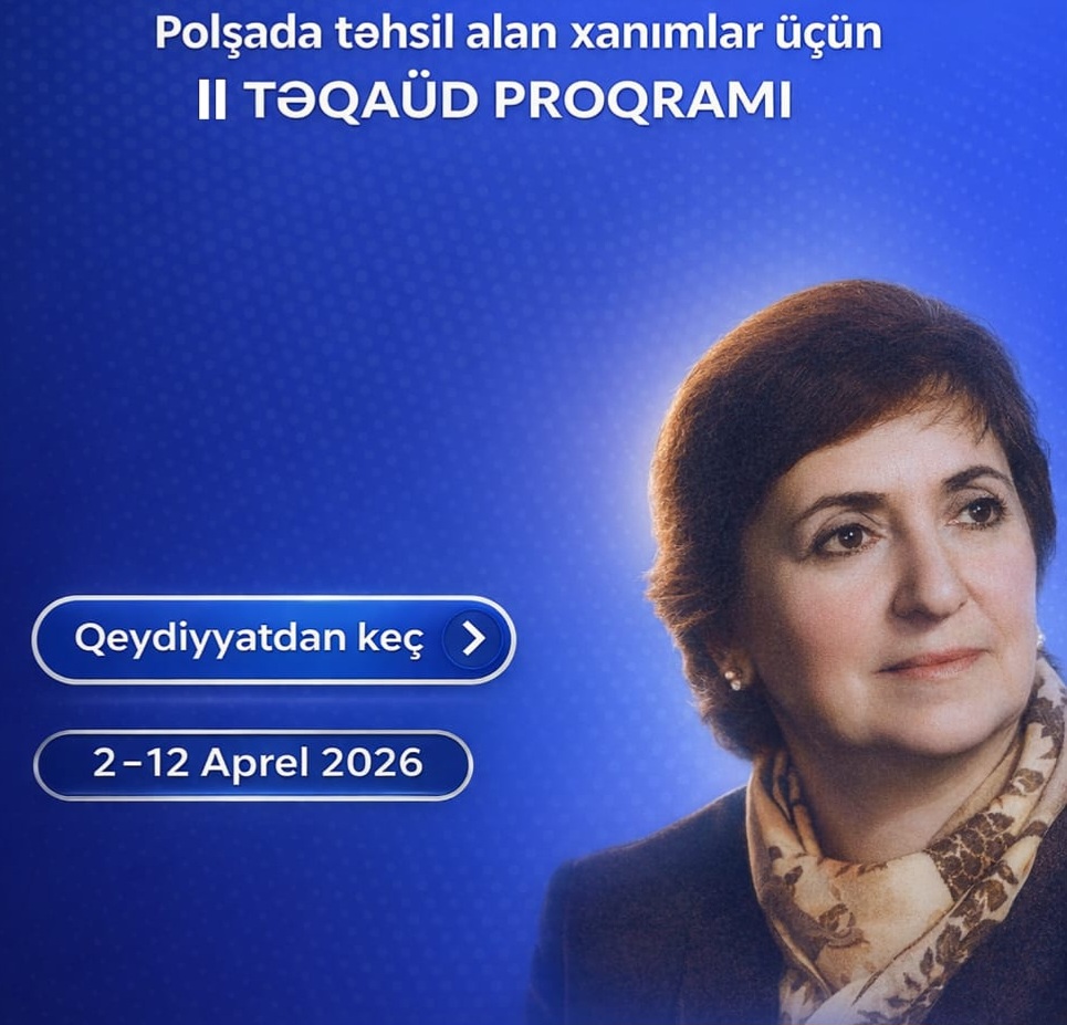 Polşada oxuyan tələbələrə&nbsp;Zərifə Əliyeva adına təqaüd veriləcək