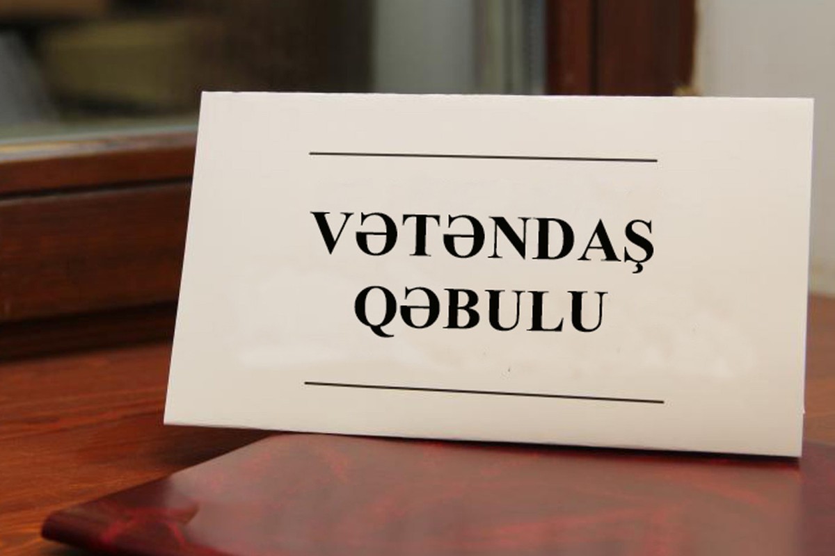 Məmurların iyun ayı üzrə vətəndaş qəbulu günləri açıqlandı