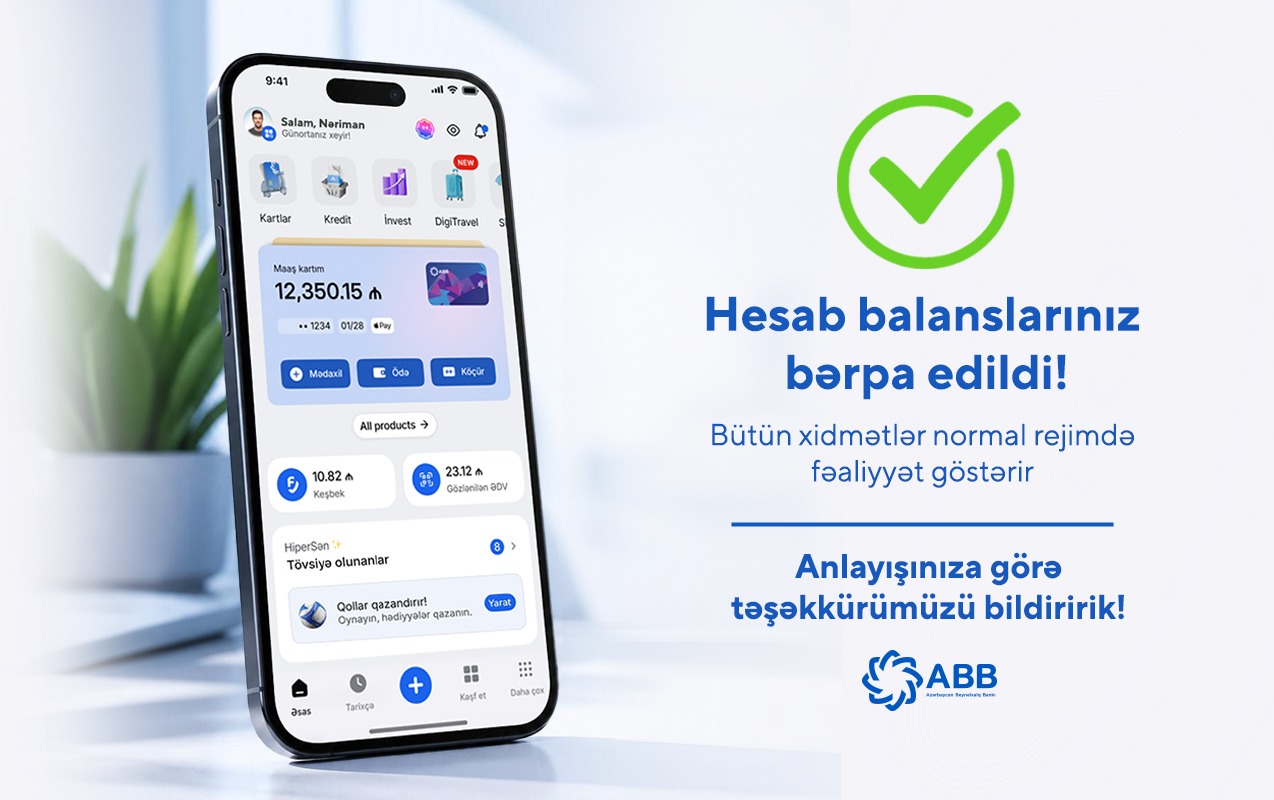 Müştərilərin hesab balansları bərpa edildi - ABB-dən yeni açıqlama