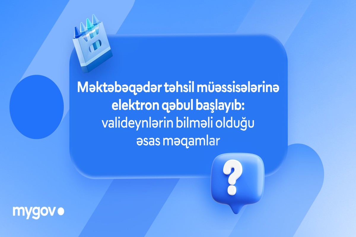 Bağçalara sənəd qəbulu başlayır - valideynlər nəyi bilməlidir?&nbsp;