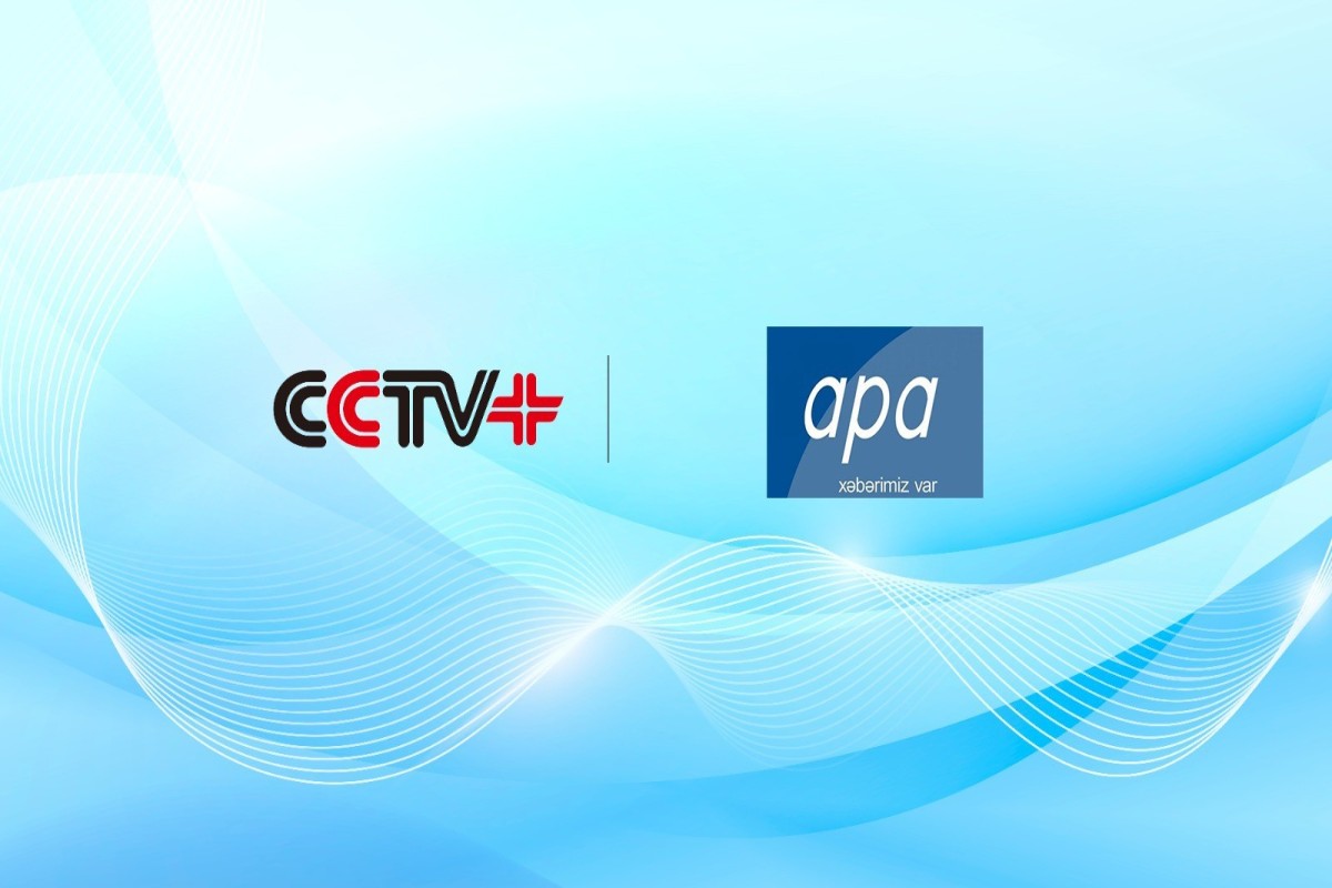 APA Çinin CCTV+ agentliyi&nbsp;ilə saziş&nbsp;imzaladı