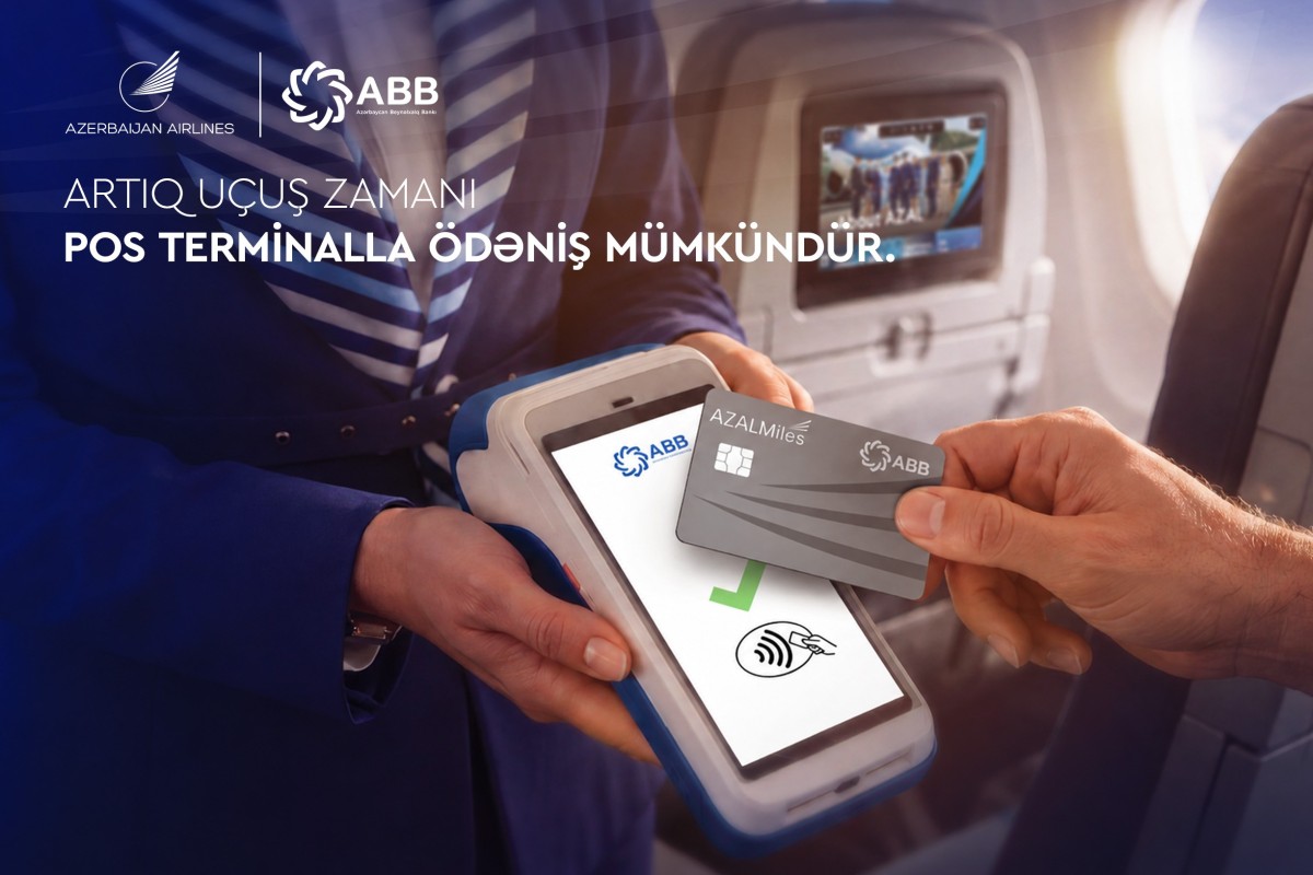 AZAL və ABB-dən yenilik: təyyarə göyərtəsində ödəniş imkanı