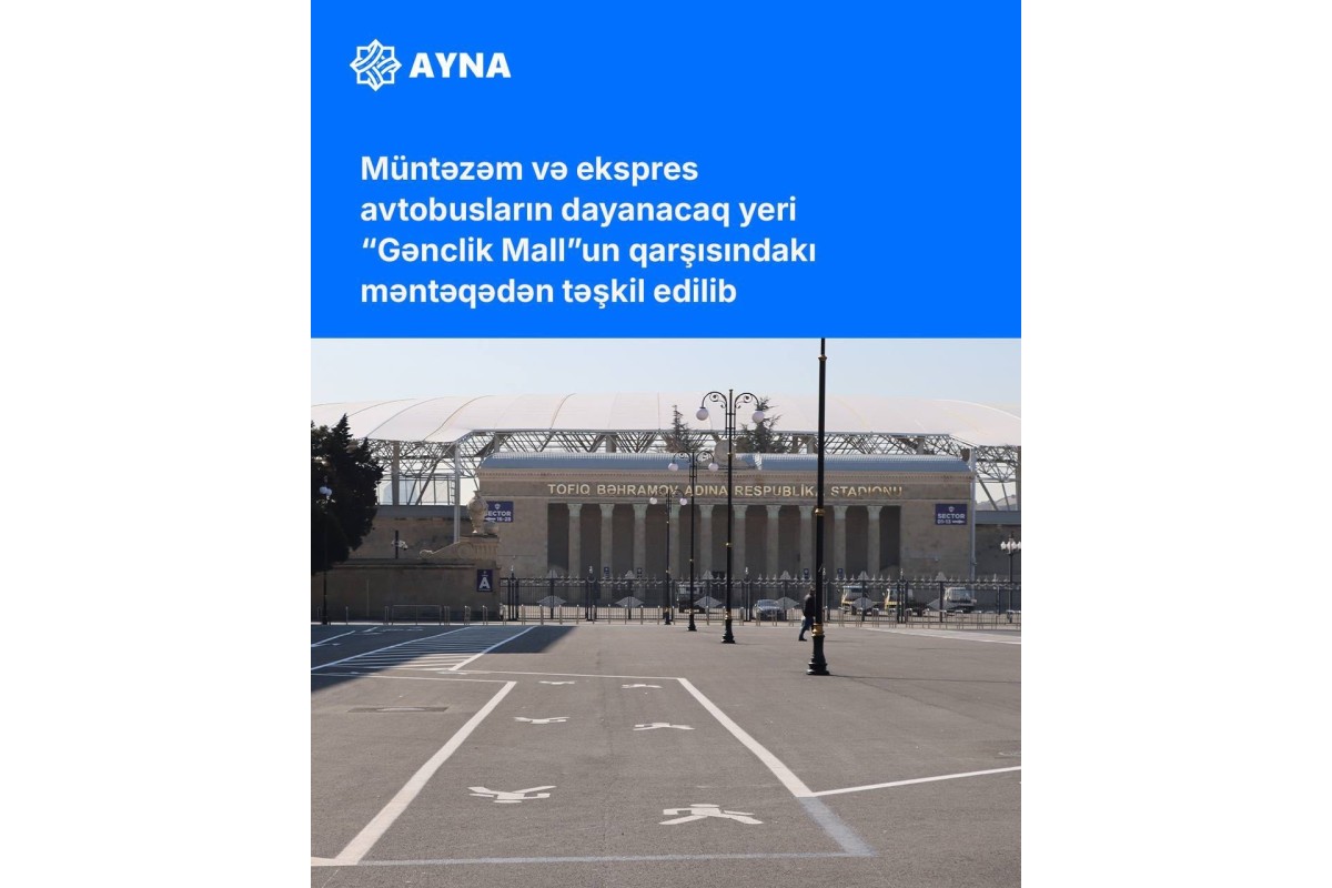 &ldquo;Gənclik&rdquo;də avtobusların dayanacaq yeri dəyişdirildi
