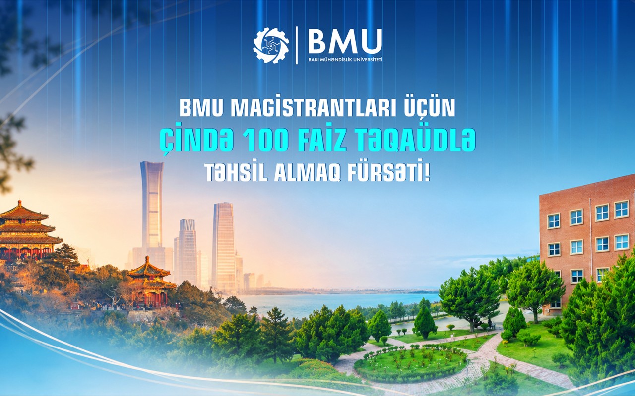 BMU magistrantları üçün Çində 100 faiz təqaüdlə təhsil almaq imkanı
