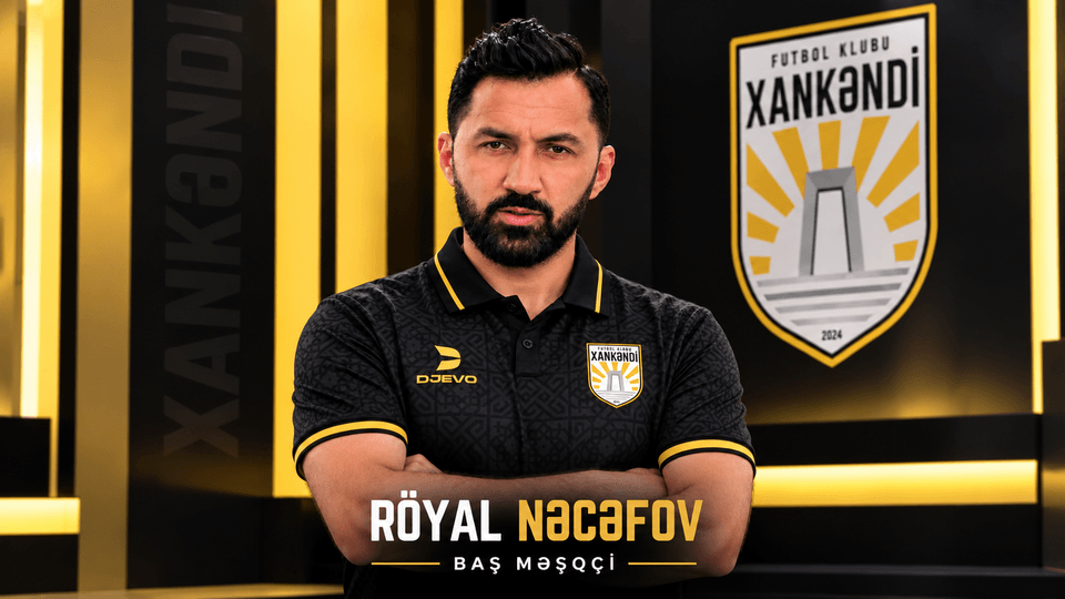 Röyal Nəcəfov "Xankəndi" FK-nin baş məşqçisi oldu