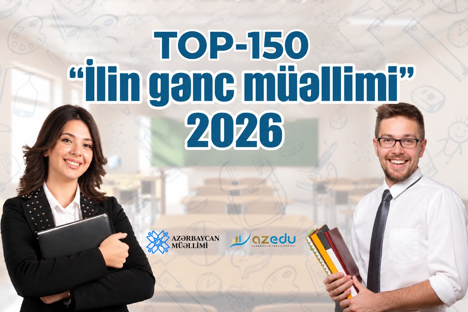 “İlin gənc müəllimi-2026”: “TOP-150”də seçilən MÜƏLLİMLƏR