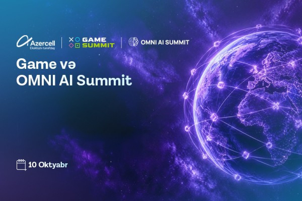 Azercell &ldquo;Gamesummit&rdquo; və &ldquo;Omni AI Summit&rdquo;in eksklüziv tərəfdaşıdır