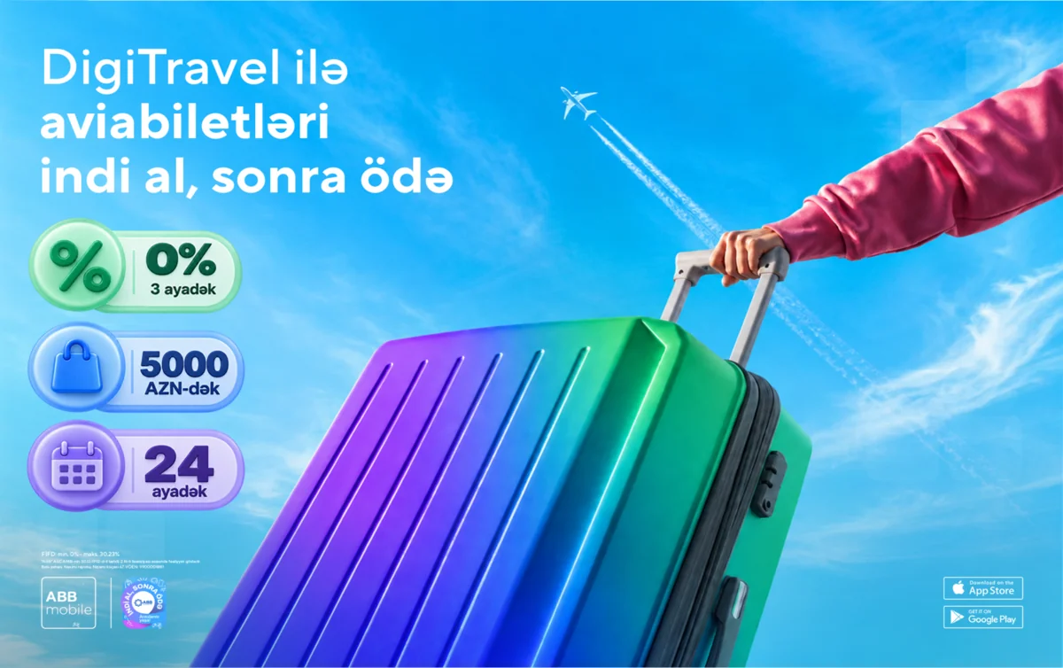 "DigiTravel" ilə aviabiletləri də indi alıb, sonra ödəyin!
