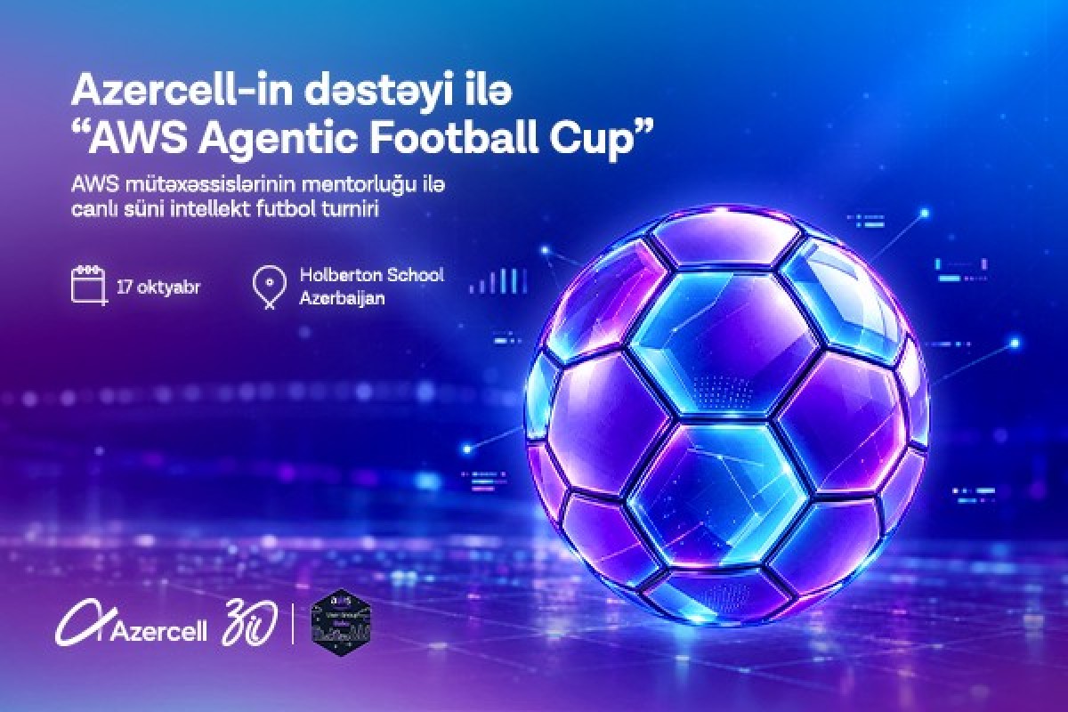 Azercell-in dəstəyi ilə &ldquo;AWS Agentic Football Cup&rdquo; keçiriləcək